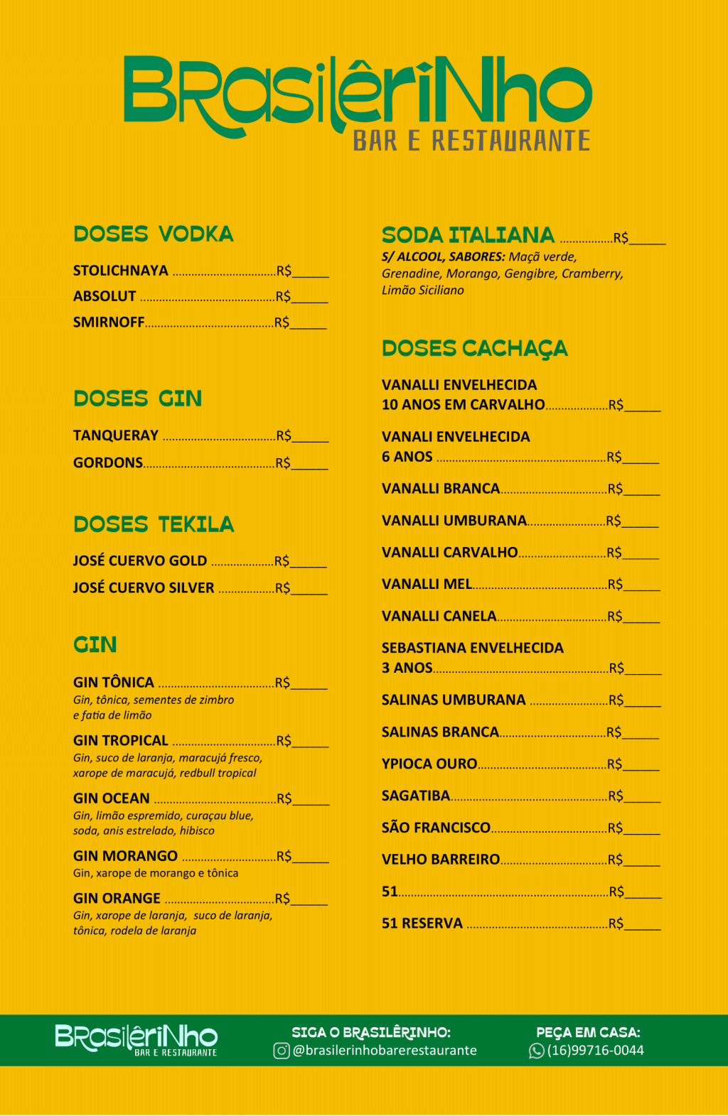 Cardápio com a opções de Vodkas, Gins, Tequilas, Sodas Italianas e Cachaças